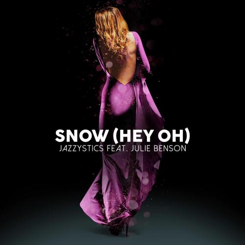 Jazzystics & Julie Benson - Snow (Hey Oh)