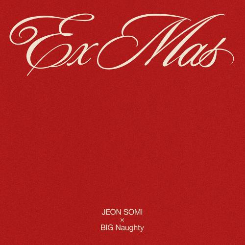 JEON SOMI, BIG Naughty - Ex-Mas