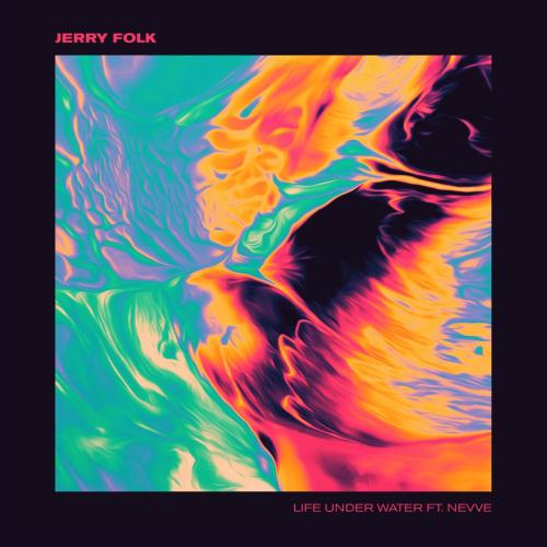 Jerry Folk - Life Under Water (feat. Neeve)