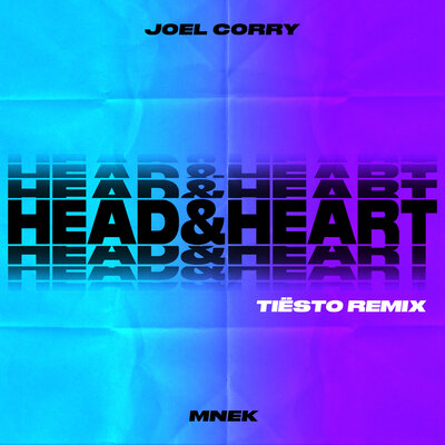 Joel Corry, MNEK, Tiësto - Head & Heart Tiësto Remix; feat. MNEK