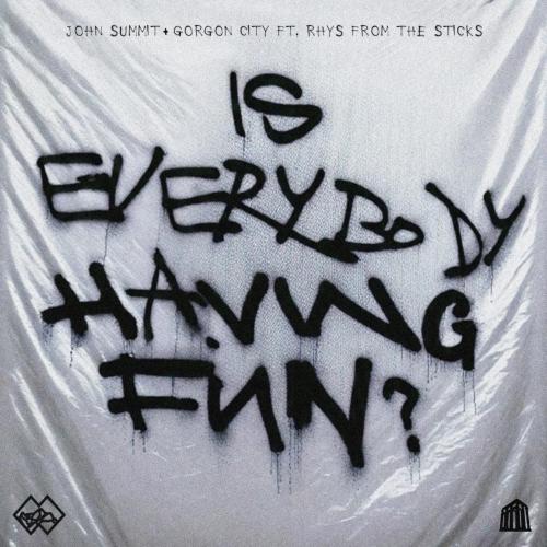 John Summit & Gorgon City - Is Everybody Having Fun (feat. rhys from the sticks)