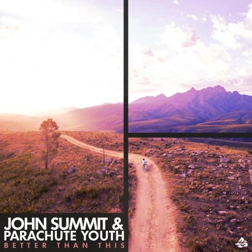 John Summit & Parachute Youth - Better Than This