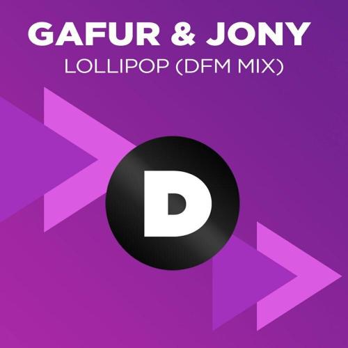 JONY, Gafur, DFM - Lollipop (DFM Mix)