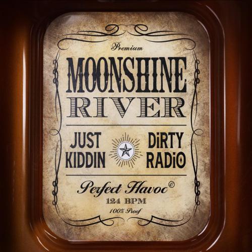 Just Kiddin & DIRTY RADIO - Moonshine River