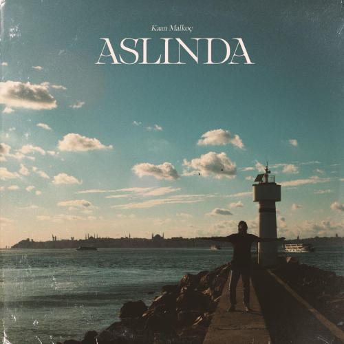 Kaan Malkoc - Aslında