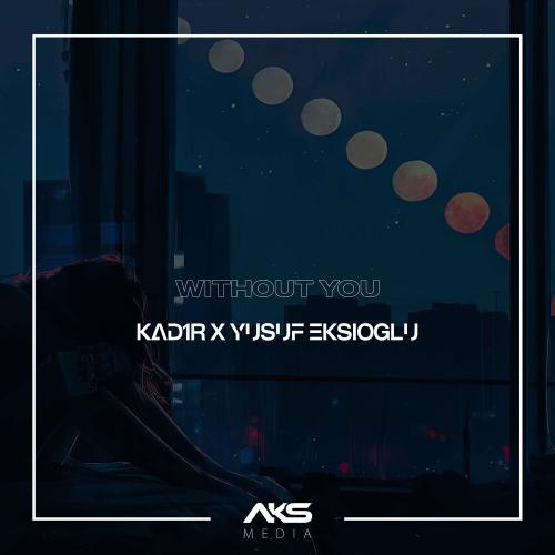 Kad1r & Yusuf Ekşioğlu - Without You