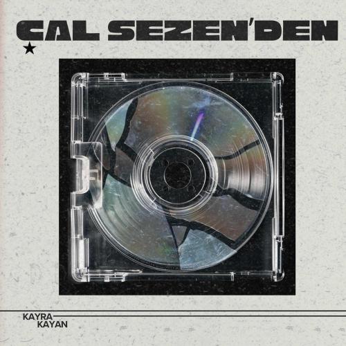 Kayra Kayan - Çal Sezen'den