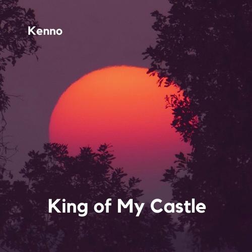 Kenno - King Of My Castle