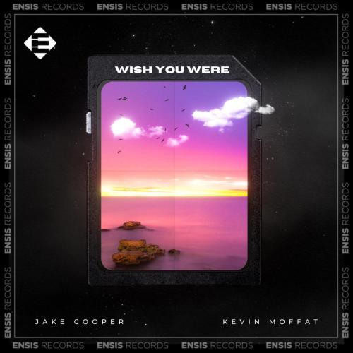 Kevin Moffat & Jake & Cooper - Wish You Were