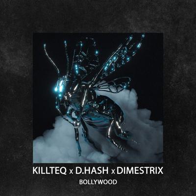 KILLTEQ, D.HASH, DIMESTRIX - Bollywood