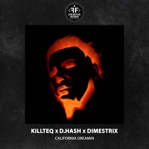 Killteq & D.Hash & DIMESTRIX - California Dreamin
