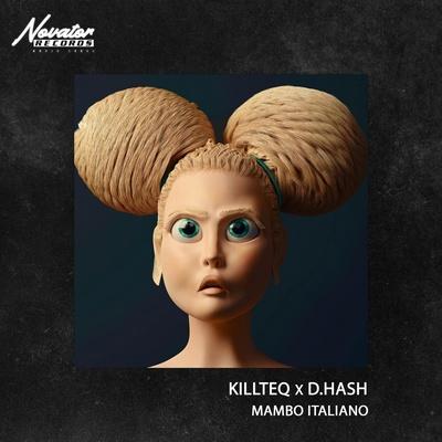 KILLTEQ, D.HASH - Mambo Italiano