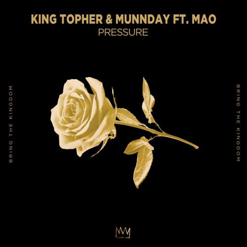 King Topher & MUNNDAY - Pressure (feat. Mao)