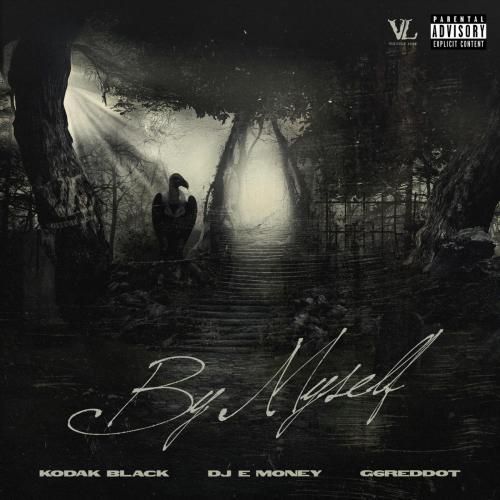 Kodak Black, Dj E Money & G6reddot - By Myself