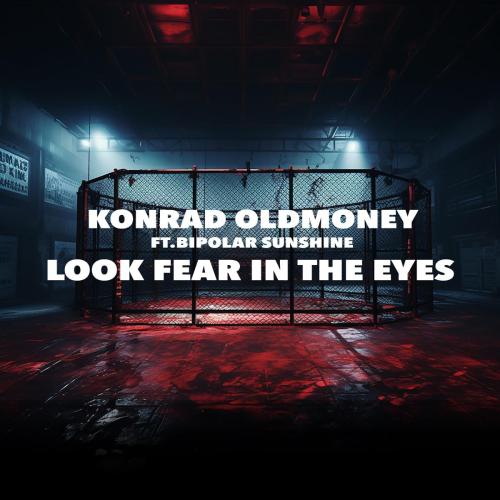 Konrad OldMoney & EA SPORTS UFC - Look Fear In the Eyes (feat. Bipolar Sunshine)
