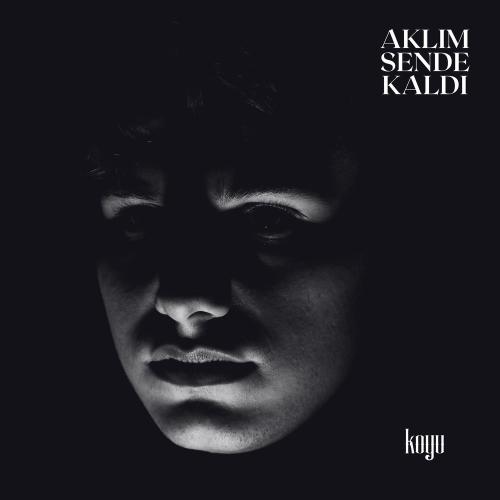 Koyu - Aklım Sende Kaldı