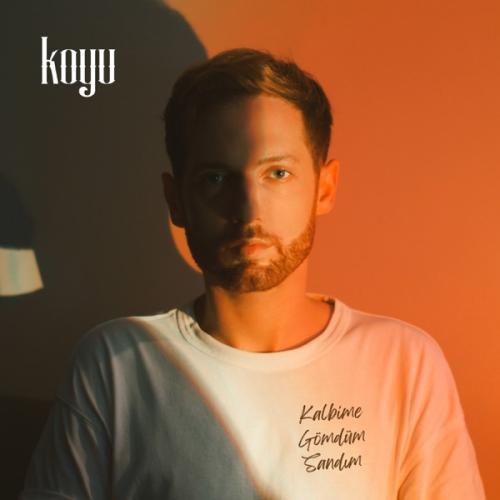 Koyu - Kalbime Gömdüm Sandım
