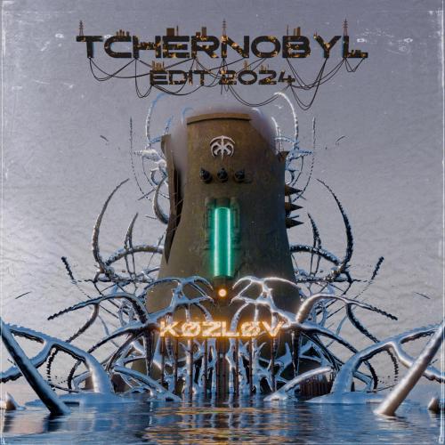 Kozlov - Tchernobyl (Edit 2024)