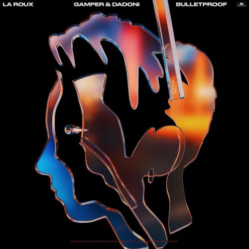 La Roux & GAMPER & DADONI - Bulletproof