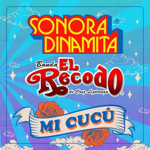 La Sonora Dinamita & Banda El Recodo de Cruz Lizarraga - Mi Cucu