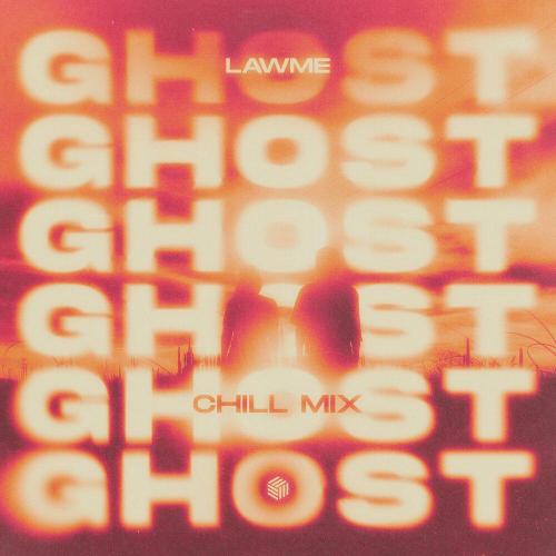 Lawme - Ghost (Chill Mix)