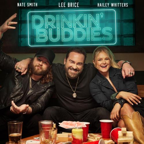 Lee Brice, Hailey Whitters & Nate Smith - Drinkin' Buddies