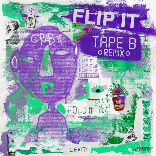 Levity, Tape B, Dem Jointz - Flip It (Tape B Remix)