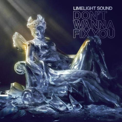 Limelight Sound - Don't wanna fix you