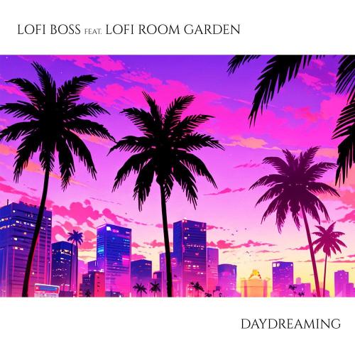 Lofi Boss, Lofi Room Garden - Daydreaming