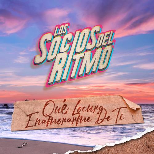 Los Socios del Ritmo - Que Locura Enamorarme De Ti