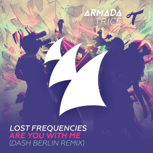 Lost Frequencies - Are You With Me (Dash Berlin Radio Edit)