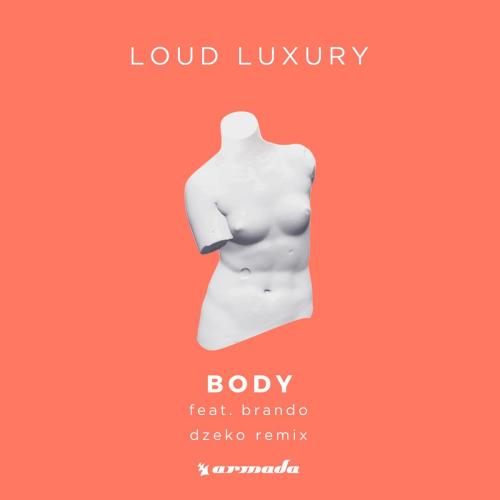Loud Luxury & brando - Body (Dzeko Remix)