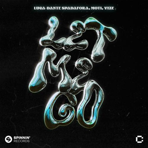 Luca-Dante Spadafora feat. MOTi & VIZE - Let Me Go