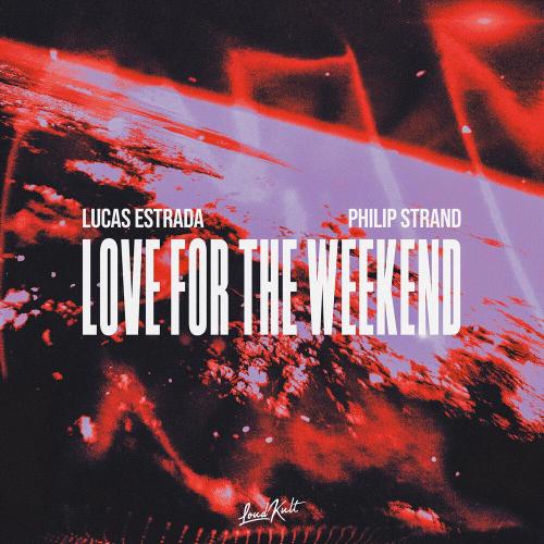 Lucas Estrada - Love For The Weekend