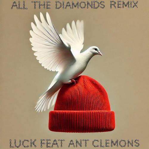 Luck & Ant Clemons - All the Diamonds (Remix)