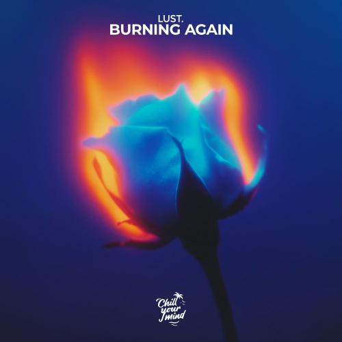 lust. - Burning Again