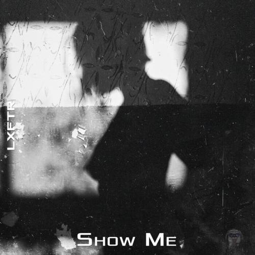 LXFTR - Show Me
