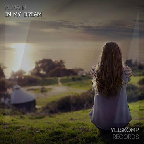 M. Mann - In My Dream (Original Mix)