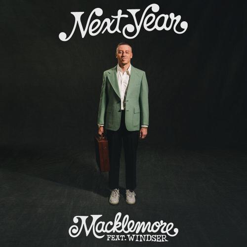Macklemore, Windser - Next Year (feat. Windser)