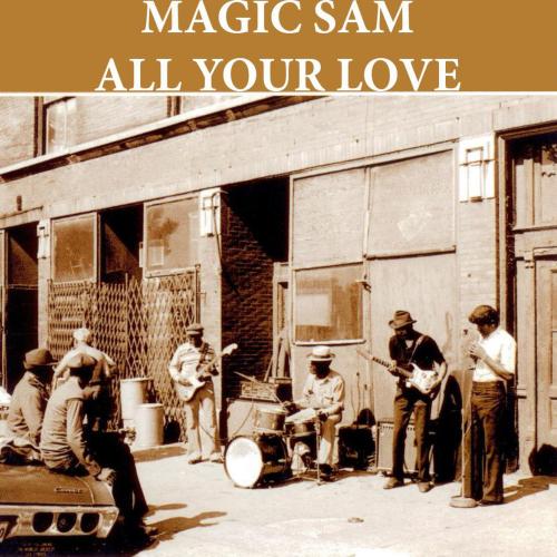 Magic Sam - All Your Love