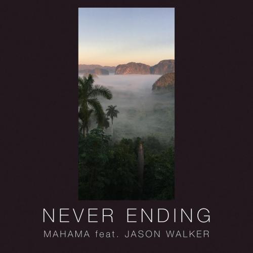 Mahama - Never Ending (feat. Jason Walker)