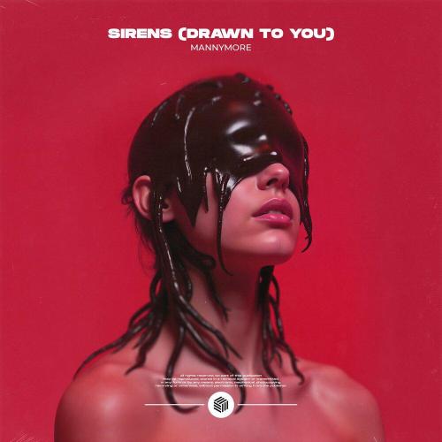 Mannymore - Sirens (Drawn to You)