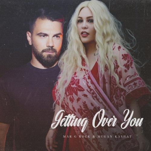 Mar G Rock & Megan Kashat - Getting Over You (Orginal Mix)