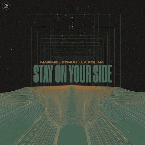 Marime, 2zMun, & La Polina - Stay On Your Side