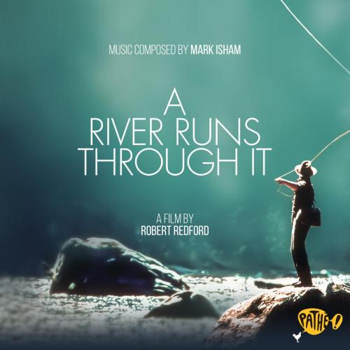 Mark Isham - A River Runs Through It