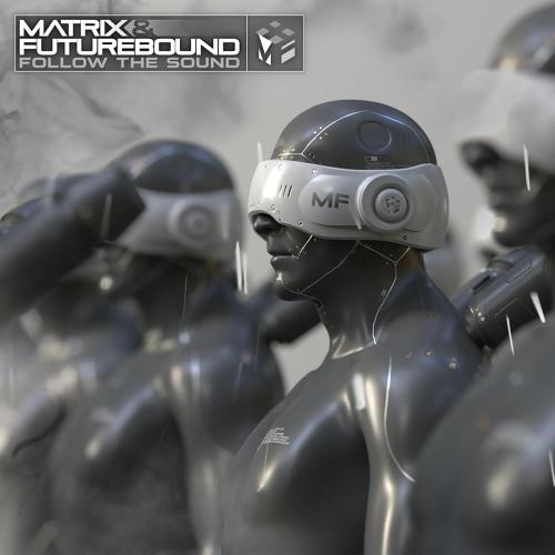 Matrix & Futurebound - Follow The Sound
