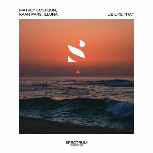 Matvey Emerson, Kaan Pars & Illuna - Lie Like That