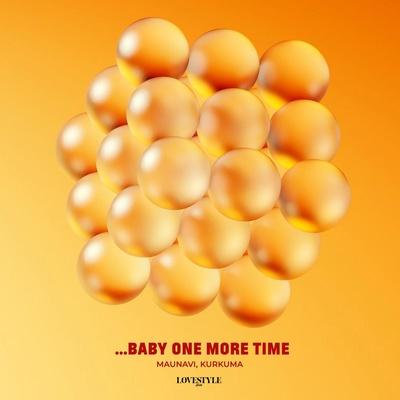 Maunavi, Kurkuma - Baby One More Time