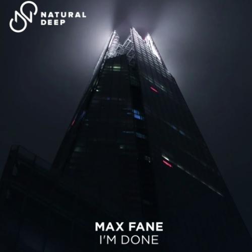Max Fane - I Am Done