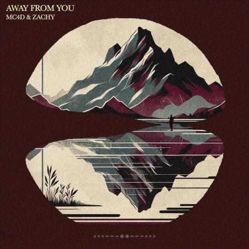 MC4D & zachy - Away From You